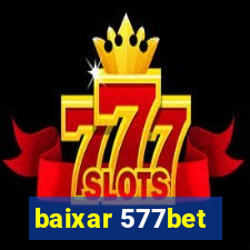 baixar 577bet